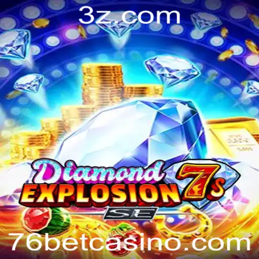 Descubra a Emoção do Jogo DiamondExplosion7sSE na Plataforma 76bet